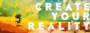 Create your reality